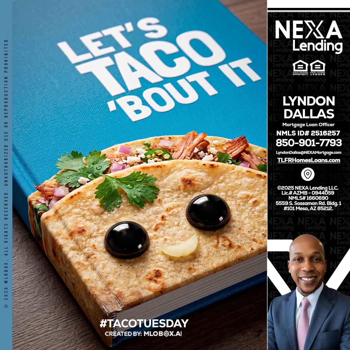 LETS TACO ABOUT IT - Lyndon Dallas -Mortgage Loan Officer
